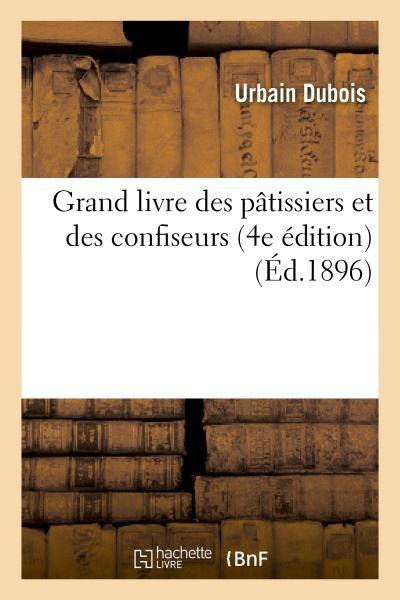 Grand livre des patiiers et des confiseurs 4e edition